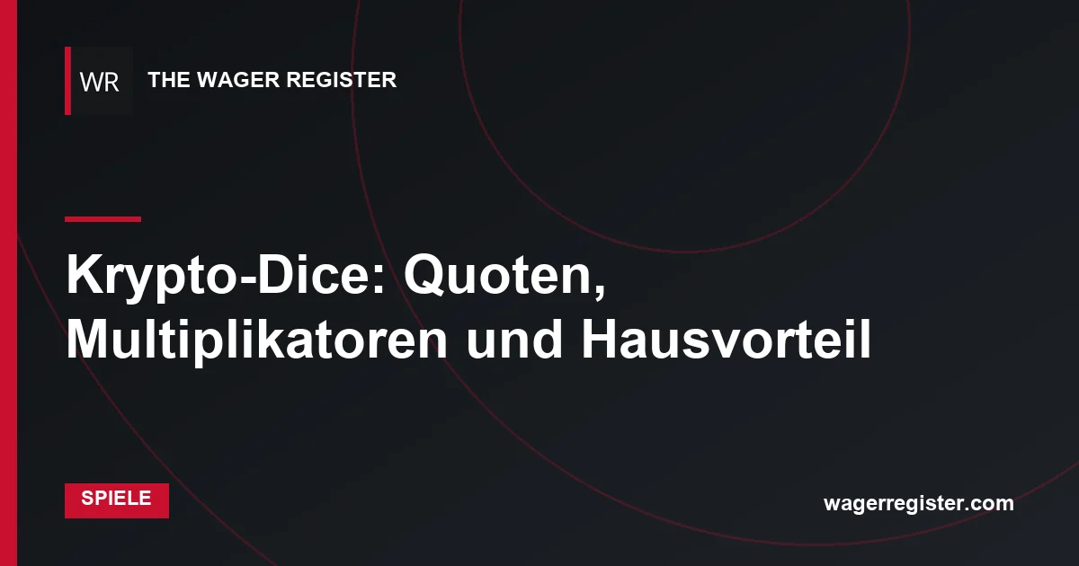 Krypto-Dice: Quoten, Multiplikatoren und Hausvorteil