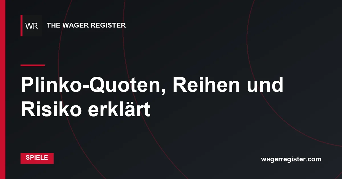 Plinko-Quoten, Reihen und Risiko erklärt