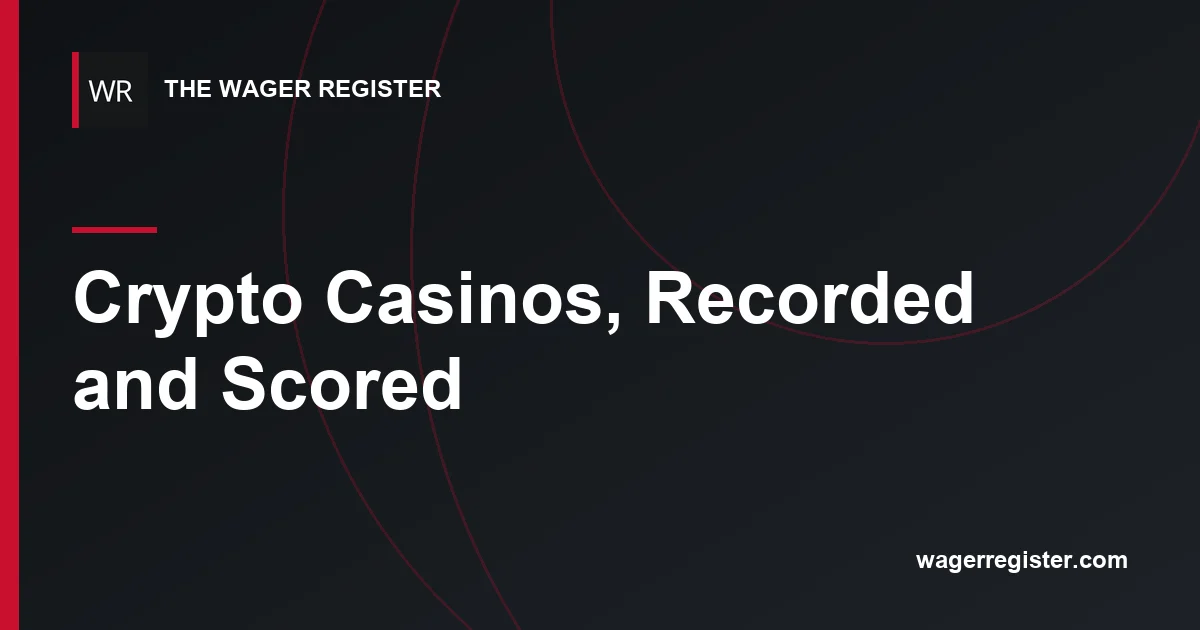 Crypto Casinos, Recorded and Scored