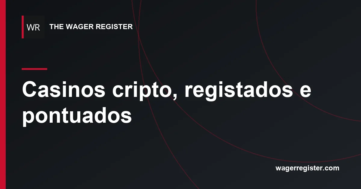 Casinos cripto, registados e pontuados
