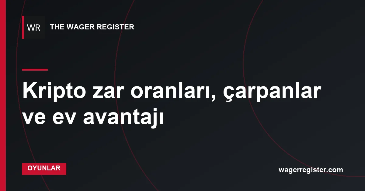Kripto zar oranları, çarpanlar ve ev avantajı
